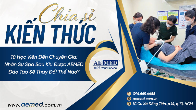 Từ-học-viên-đến-chuyên-gia--Nhân-sự-spa-sau-khi-được-AEMED-đào-tạo-sẽ-thay-đổi-thế-nào-